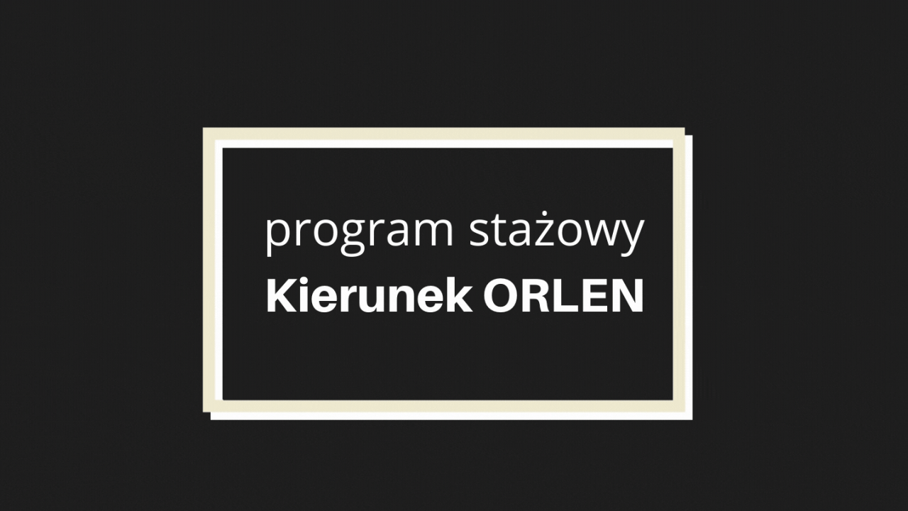 Program stażowy Kierunek ORLEN